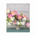 Книга на подарок Flower School: A Practical Guide to the Art of Flower Arranging